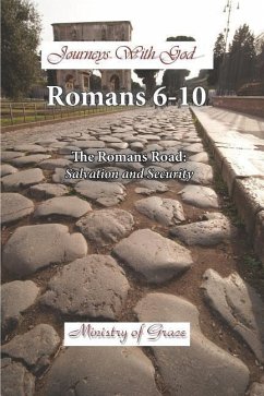 Journeys With God - Romans 6-10: The Romans Road: Salvation and Security - Krause, Will