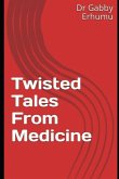 Twisted Tales from Medicine