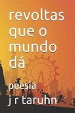 revoltas que o mundo dá: poesia