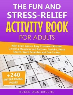 The Fun and Stress-Relief Activity Book for Adults: With Brain Games, Easy Crossword Puzzles, Coloring Mandalas and Patterns, Sudoku, Word Search, Wor - Aguirreche, Rubén