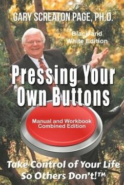 Pressing Your Own Buttons: Take Control of Your Life So Others Don't!(TM) - Page Ph. D., Gary Screaton