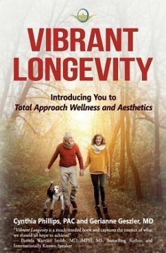 Vibrant Longevity: Introducing You to Total Approach Wellness and Aesthetics - Geszler, Gerianne; Phillips Pac, Cynthia