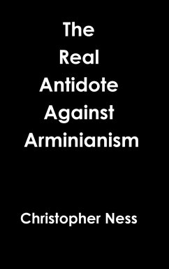 Antidote Against Arminianism - Ness, Christopher