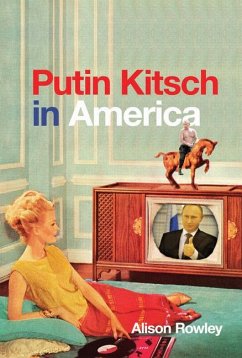 Putin Kitsch in America - Rowley, Alison