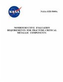 Nondestructive Evaluation Requirements for Fracture-Critical Metallic Components: NASA-STD-5009a