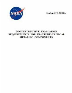 Nondestructive Evaluation Requirements for Fracture-Critical Metallic Components: NASA-STD-5009a - Nasa