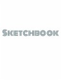 Sketchbook: Sketchbook for Sketching, Drawing, Coloring, Doodling, Painting
