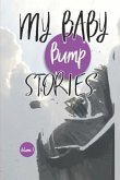 My Baby Bump Stories: Volume I