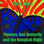 Flowers, One Butterfly and the Bangkok Night