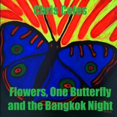 Flowers, One Butterfly and the Bangkok Night - Coles, Chris