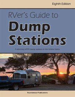 RVer's Guide to Dump Stations: A Directory of RV Dump Stations in the United States - Publications, Roundabout