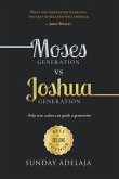 Moses Generation Vs Joshua Generation: Only True Values Can Guide a Generation