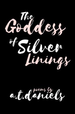 The Goddess of Silver Linings - A. T. Daniels