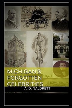 Michigan's Forgotten Celebrities - Naldrett, Alan