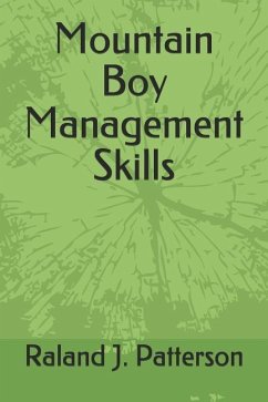 Mountain Boy Management Skills - Patterson, Raland J.