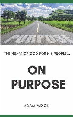 On Purpose: The Heart of God for His People - Mixon, Adam