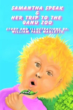 Samantha Speak & Her Trip to the Ganu Zoo - Marlette, William Paul