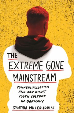 The Extreme Gone Mainstream - Miller-Idriss, Cynthia
