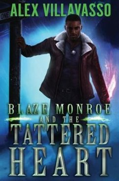 Blaze Monroe and the Tattered Heart: A Supernatural Thriller - Villavasso, Alex