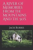 A River of Memories from the Mountains and the 50's