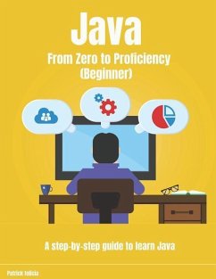 Java From Zero to Proficiency (Beginner): A step-by-step guide to learn Java - Felicia, Patrick