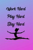 Work Hard Play Hard Slay Hard: Ballerina