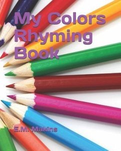 My Colors Rhyming Book - Makins, E. M.