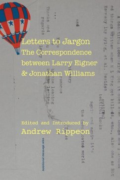 Letters to Jargon: The Correspondence Between Larry Eigner and Jonathan Williams