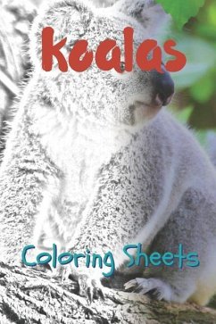 Koala Coloring Sheets: 30 Koala Drawings, Coloring Sheets Adults Relaxation, Coloring Book for Kids, for Girls, Volume 7 - Smith, Julian