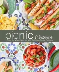 Picnic Cookbook: Enjoy the Warm Weather with Delicious Picnic Recipes (2nd Edition) - Press, Booksumo