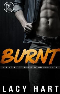 Burnt: A Single Dad Small Town Romance - Hart, Lacy