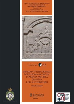 Firmissima et splendidissima populi romani colonia : l'epigrafia anforica di mutina e del suo territorio - Mongardi, Manuela