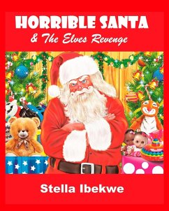 Horrible Santa And The Elves Revenge - Ibekwe, Stella