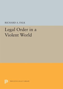 Legal Order in a Violent World - Falk, Richard A