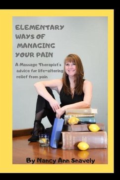 Elementary Ways of Managing Your Pain - Snavely, Nancy Ann