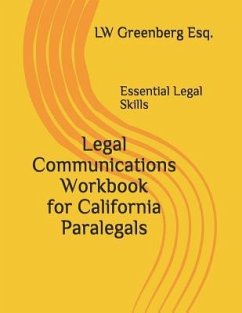 Legal Communications Workbook for California Paralegals: Essential Legal Skills - Greenberg Esq, Lw