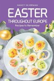 Easter Throughout Europe: Recipes to Remember