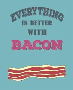 Everthing Is Better with Bacon - Doodles, Paul