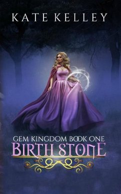 Birth Stone: Gem Kingdom Series Book One - Kelley, Kate