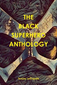 The Black Superhero Anthology - Lecapois, Teejay