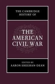 The Cambridge History of the American Civil War