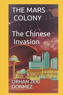 The Mars Colony: The Chinese Invasion - Donmez, Orhan Zeki