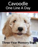 Cavoodle - One Line a Day: A Three-Year Memory Book to Track Your Dog's Growth
