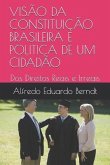 Visão Da Constituição Brasileira E Politica de Um Cidadão: DOS Direitos Reais E Irreais