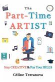 The Part-Time Artist: Stay Creative & Pay Your Bills