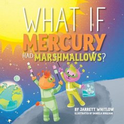 What if Mercury had Marshmallows? - Whitlow, Jarrett