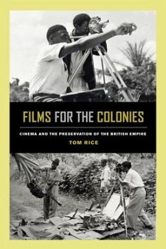 Films for the Colonies - Rice, Tom