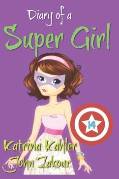 Diary of a Super Girl - Book 14: Love Battle - Zakour, John; Kahler, Katrina