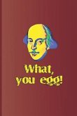 What, You Egg!: A Quote from Macbeth by William Shakespeare