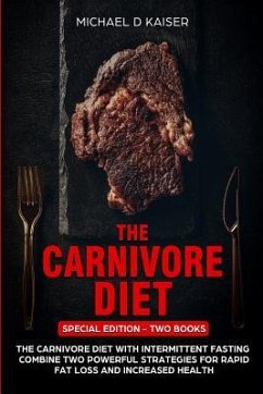 The Carnivore Diet - Kaiser, Michael D